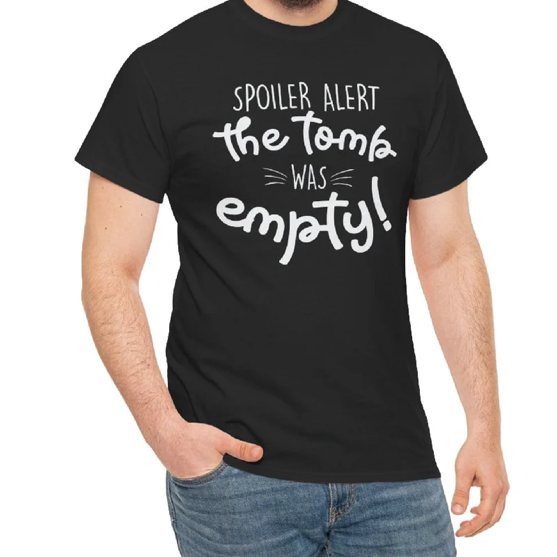 Chic Outerwear Spoiler Alert: The Tomb Was Empty Cotton Tee